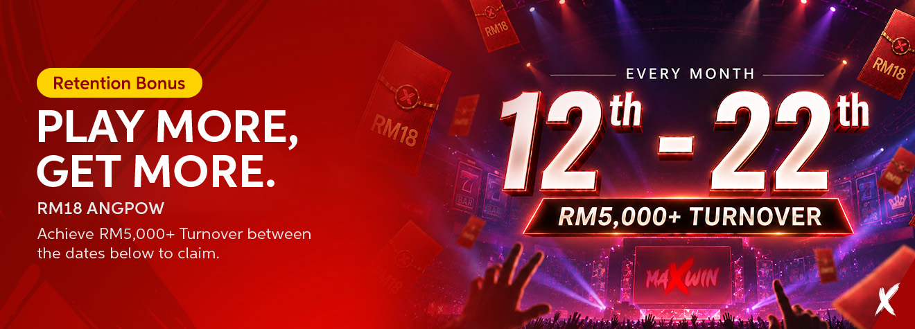 Maxwin “Play More, Get More” monthly retention promotion offering an RM18 angpow for achieving RM5,000 or more in turnover from the 12th to the 22nd.